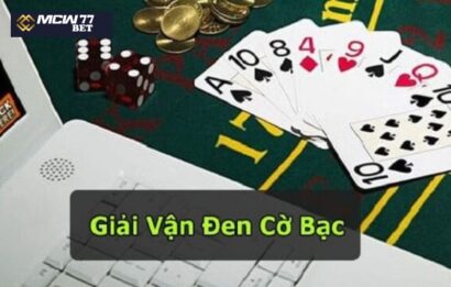 Giải vận đen khi chơi cờ bạc